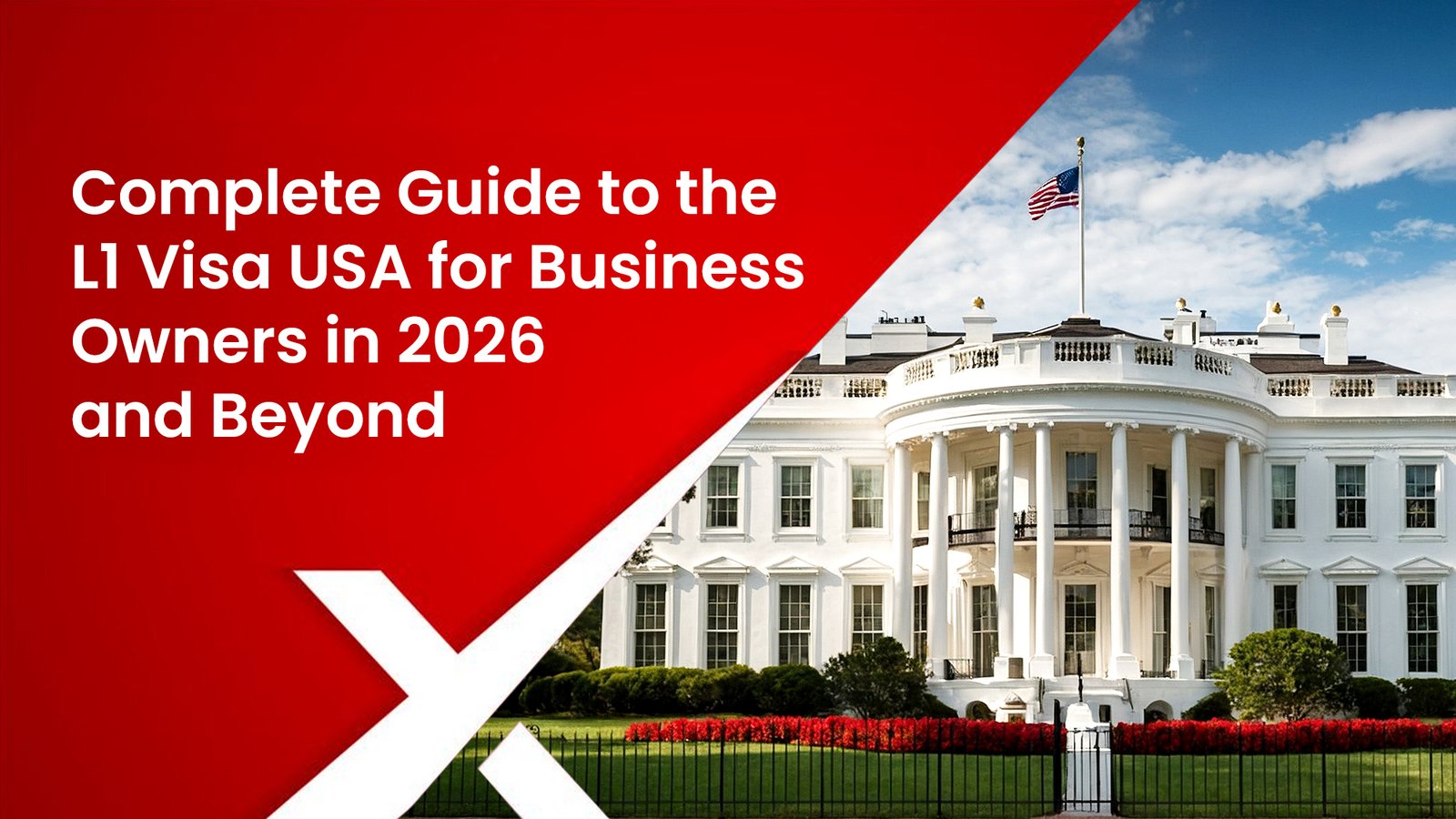 Complete Guide to the L1 Visa USA for Business Owners in 2026 and Beyond