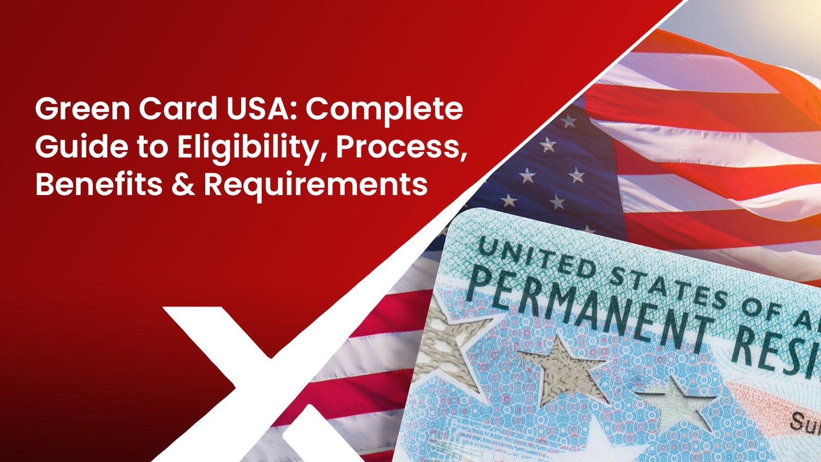 Green Card USA: Complete Guide to Eligibility, Process, Benefits and Requirements